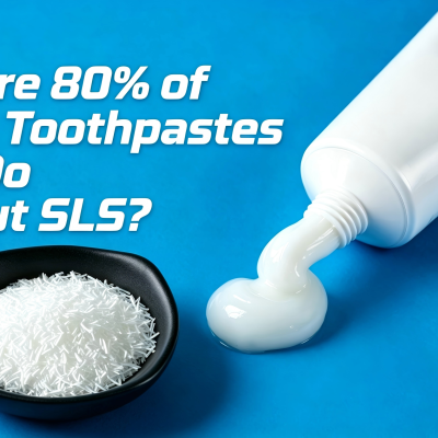 Why Are 80% of Global Toothpastes Can’t Do Without SLS?